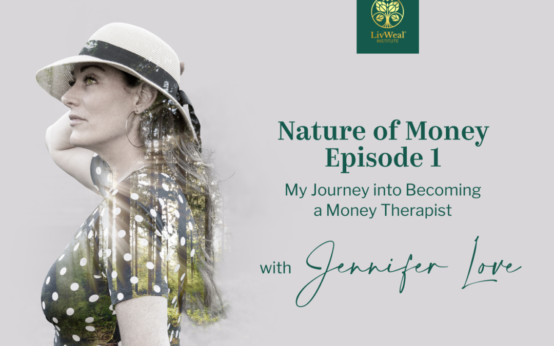 Nature of Money Episode 1 – My Journey into Becoming a Money Therapist