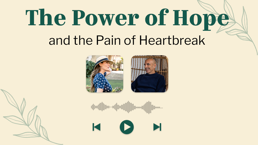 The Power of Hope and the Pain of Heartbreak